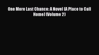 Read One More Last Chance: A Novel (A Place to Call Home) (Volume 2) Ebook Free