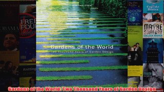 Download PDF  Gardens of the World Two Thousand Years of Garden Design FULL FREE