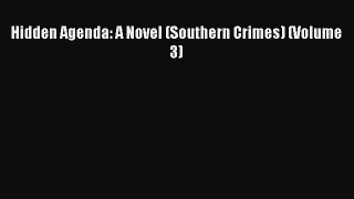 Download Hidden Agenda: A Novel (Southern Crimes) (Volume 3) Ebook Free