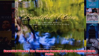 Download PDF  Beautiful Places The Timeless Beauty of South Carolina State Parks FULL FREE