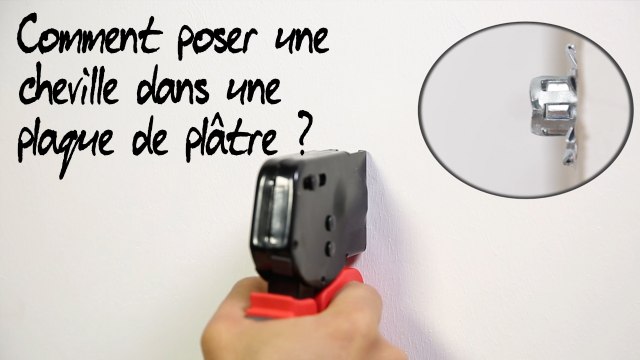 Comment poser une cheville dans une plaque de plâtre ?