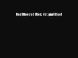 Read Red Blooded (Red Hot and Blue) Ebook Online