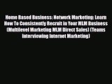 [PDF] Home Based Business: Network Marketing: Learn How To Consistently Recruit in Your MLM