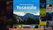 Download PDF  Photographing Yosemite Digital Field Guide FULL FREE