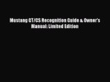 Read Mustang GT/CS Recognition Guide & Owner's Manual: Limited Edition PDF Online