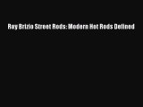 Download Roy Brizio Street Rods: Modern Hot Rods Defined PDF Online