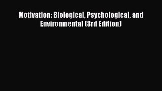 Download Motivation: Biological Psychological and Environmental (3rd Edition) Free Books