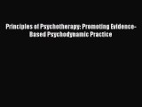 PDF Principles of Psychotherapy: Promoting Evidence-Based Psychodynamic Practice Free Books