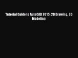 Read Tutorial Guide to AutoCAD 2015: 2D Drawing 3D Modeling Ebook Free