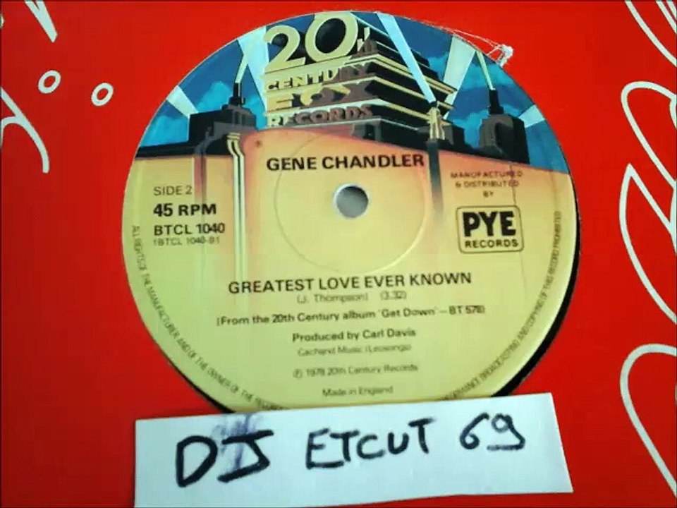 GENE CHANDLER -GREATEST LOVE EVER KNOWN(RIP ETCUT)20th CENTURY PYE REC 78