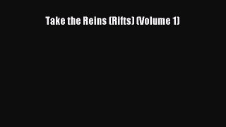Read Take the Reins (Rifts) (Volume 1) PDF Free