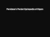 Download Perelman's Pocket Cyclopedia of Cigars PDF Online