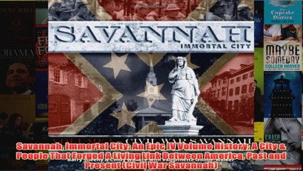 Download PDF  Savannah Immortal City An Epic lV Volume History A City  People That Forged A Living FULL FREE