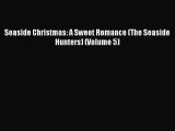 Read Seaside Christmas: A Sweet Romance (The Seaside Hunters) (Volume 5) Ebook Free