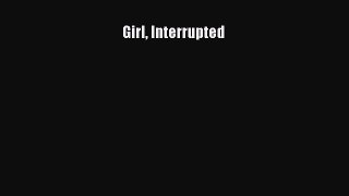 Read Girl Interrupted PDF Online