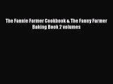 Read The Fannie Farmer Cookbook & The Fanny Farmer Baking Book 2 volumes PDF Free