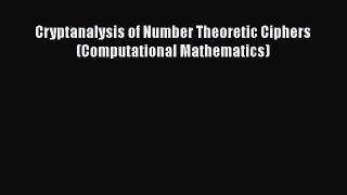 PDF Cryptanalysis of Number Theoretic Ciphers (Computational Mathematics)  EBook