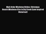 Read Mail-Order Mistletoe Brides: Christmas Hearts\Mistletoe Kiss in Dry Creek (Love Inspired