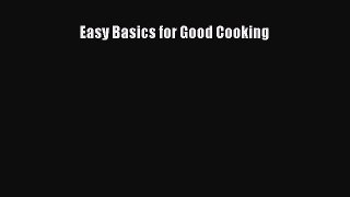 Read Easy Basics for Good Cooking Ebook Free