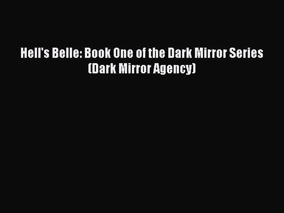 Read Hell's Belle: Book One of the Dark Mirror Series (Dark Mirror Agency) PDF Online