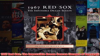 Download PDF  1967 Red Sox The Impossible Dream Season Images of Baseball FULL FREE