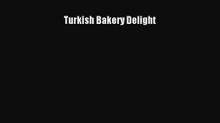 Download Turkish Bakery Delight Free Books