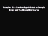 [PDF] Scorpio's Kiss: Previously published as Scorpio Rising and The Sting of the Scorpio [Read]