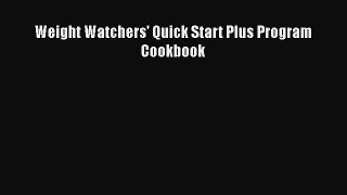 Read Weight Watchers' Quick Start Plus Program Cookbook Ebook Online