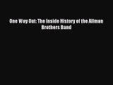 Download One Way Out: The Inside History of the Allman Brothers Band PDF Online