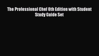 Download The Professional Chef 8th Edition with Student Study Guide Set Free Books
