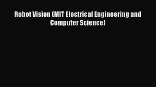 Download Robot Vision (MIT Electrical Engineering and Computer Science) Free Books