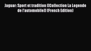 Read Jaguar: Sport et tradition ([Collection La Legende de l'automobile]) (French Edition)