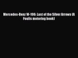 Download Mercedes-Benz W-196: Last of the Silver Arrows (A Foulis motoring book) Ebook Online