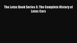 Download The Lotus Book Series 3: The Complete History of Lotus Cars PDF Free