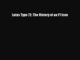Read Lotus Type 72: The History of an F1 Icon Ebook Free