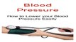 Blood Pressure   How to Lower your Blood Pressure Easily  Blood Pressure  Blood Pressure Hacks