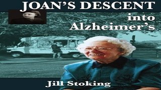 Joan s Descent into Alzheimer s