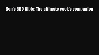Download Ben's BBQ Bible: The ultimate cook's companion Ebook Free