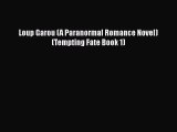 Download Loup Garou (A Paranormal Romance Novel) (Tempting Fate Book 1)  EBook