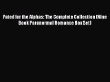 PDF Fated for the Alphas: The Complete Collection (Nine Book Paranormal Romance Box Set)  EBook