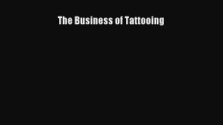Download The Business of Tattooing Ebook Online