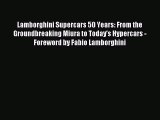 Read Lamborghini Supercars 50 Years: From the Groundbreaking Miura to Today's Hypercars - Foreword