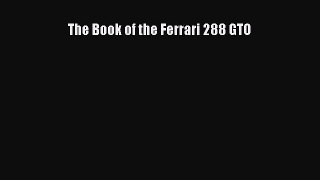 Read The Book of the Ferrari 288 GTO Ebook Free