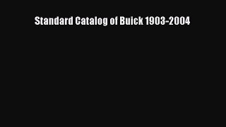 Read Standard Catalog of Buick 1903-2004 Ebook Free