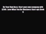 [PDF] Be Your Own Boss: Start your own company with $200:  Love What You Do (Business Start-ups