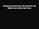 Download 3 Volume Set of Good Eats : the Early Years the Middle Years and the Later Years Free