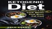The Ketogenic Diet  The 32 BEST Low Carb Recipes That Burn Fat Fast Plus One Full Month Meal Plan