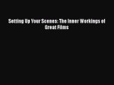 Read Setting Up Your Scenes: The Inner Workings of Great Films PDF Online