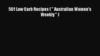 Read 501 Low Carb Recipes (  Australian Women's Weekly  ) Ebook Online