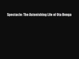 Download Spectacle: The Astonishing Life of Ota Benga PDF Online